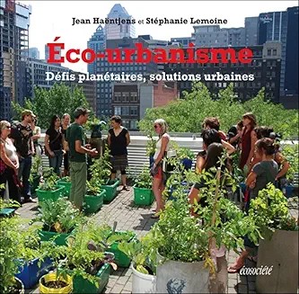 Eco-Urbanisme, défis planétaires, solutions urbaines